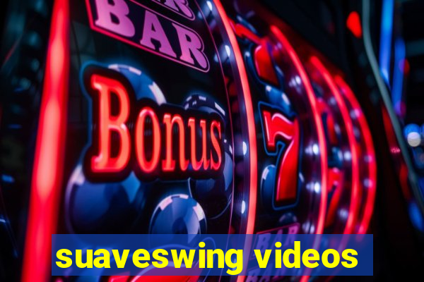 suaveswing videos